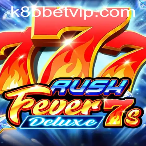 Descubra as Emoções de RushFever7sDeluxe no k8bbet